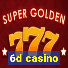 6d casino